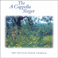 DOUGLAS FRANK CHORALE: The A Cappella Singer