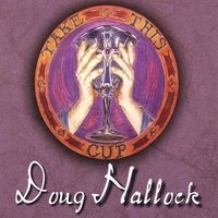 DOUG HALLOCK: Take This Cup