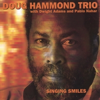 Doug Hammond Trio : Singing Smiles