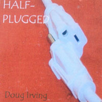 Doug Irving : Half-plugged