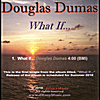 Douglas Dumas: What If - Single