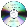 DOUGLAS HAY JR.: HURRY BEFORE