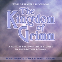 Douglas Post : The Kingdom of Grimm (World Premiere Recording)