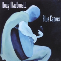 DOUG MACDONALD: Blue Capers