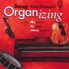 DOUG MACDONLAD: Organizing