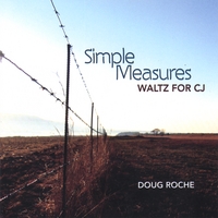 DOUG ROCHE: Simple Measures-Waltz For CJ