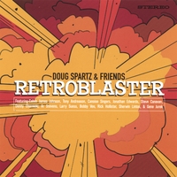 DOUG SPARTZ & FRIENDS: Retroblaster