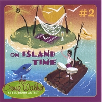 Doug Walker, Steel Drum Artist : Island Time
