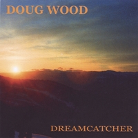 Doug Wood : Dreamcatcher