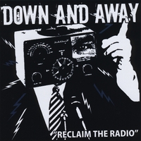 DOWN AND AWAY: Reclaim The Radio