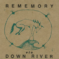 DOWN RIVER: Rememory