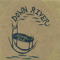 DOWN RIVER: Creak Bed