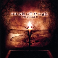 DOWNSTREAM: Forsaken