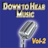 DOWN TO HEAR MUSIC: Vol 2