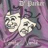 D'PARKER: Variety ... Verite`
