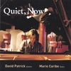 DAVID PATRICK: Quiet, Now