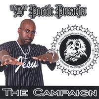 "D" POETIC PREACHA: Radical Revolutionary Gospel Activist: The Campaign