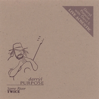 DARRYL PURPOSE: Same River Twice