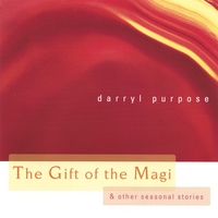 DARRYL PURPOSE: The Gift of the Magi (and other seasonal stories)