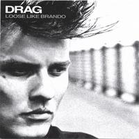 DRAG: loose like brando