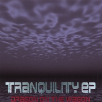 Dragon On The Wagon : Tranquility EP