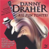Danny Draher : Big Fun Tonite!
