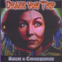 Drahk Von Trip : Heart & Consequence