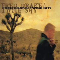Fred Drake : Twice Shy