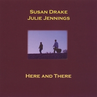 Susan Drake and Julie Jennings : Here and There