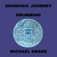 Michael Drake : Shamanic Journey Drumming