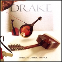 Drake : These and Other Things