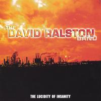 DAVID RALSTON: The Lucidity of Insanity