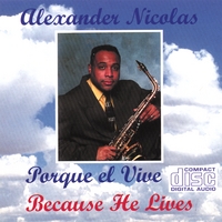 Dr. Alexander Nicolas : Because He Lives