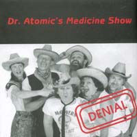 DR. ATOMIC'S MEDICINE SHOW: Denial