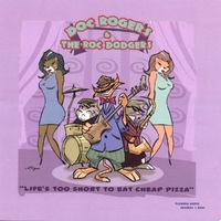 Doc Rogers and the Roc Dodgers : Life's Too Short To Eat Cheap Pizza