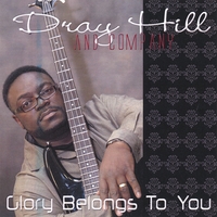 DRAY HILL: Glory Belongs to You