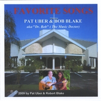 Pat Uber & Bob Blake Aka"Dr. Bob" (The Music Doctor) : Favorite Songs