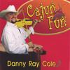 DANNY RAY COLE: Cajun Fun!