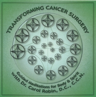 Dr. Carol Robin, DC CCN : Transforming Cancer Surgery
