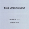 DR. DAVE HILL, DCH: Stop Smoking Now!