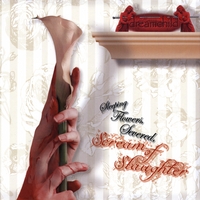 Dreamchild : Sleeping Flowers, Severed, Scream of Slaughter