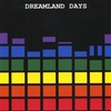 DREAMLAND DAYS: Dreamland Days