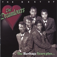 WHEN WE GET MARRIED/AMAZONS & COYOTEES/SOMEBODY TO LOVE/ IF I SHOULD LOSE YOU : The Best Of The Dreamlovers - The Heritage Years Plus...