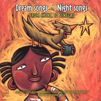 Various : Dream Songs Night Songs From China To Senegal