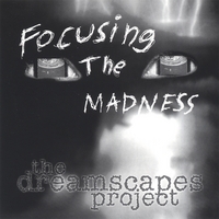 THE DREAMSCAPES PROJECT: Focusing The Madness