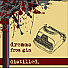 Dreams from Gin: Distilled