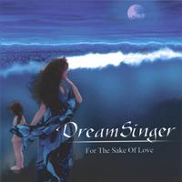 DREAMSINGER: For the Sake of Love