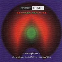 dreamSTATE : BETWEEN REALITIES