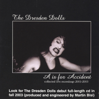 THE DRESDEN DOLLS: A is for Accident