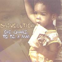 D-REVOLUTION: One Chance To Be A Man